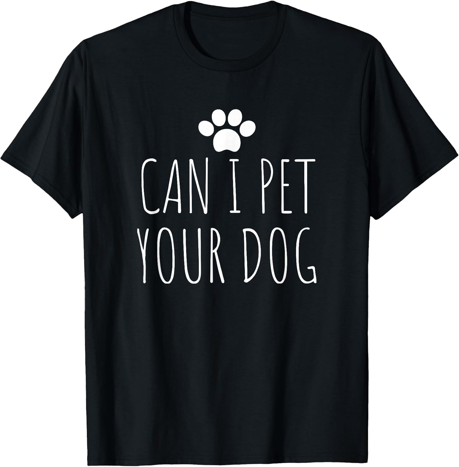 Funny Can I Pet Your Dog - Adult & Kids T-Shirts, Sweatshirts & Hoodies apparel design preview 1