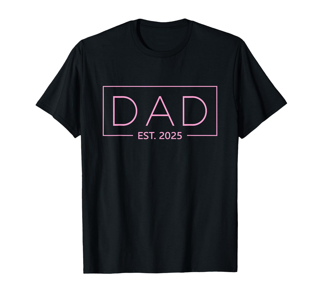 Dad Est 2025 Father 2025 Dad 2025 T-Shirt - Unique Graphic Men Women - T-Shirt, Sweatshirt, Hoodie