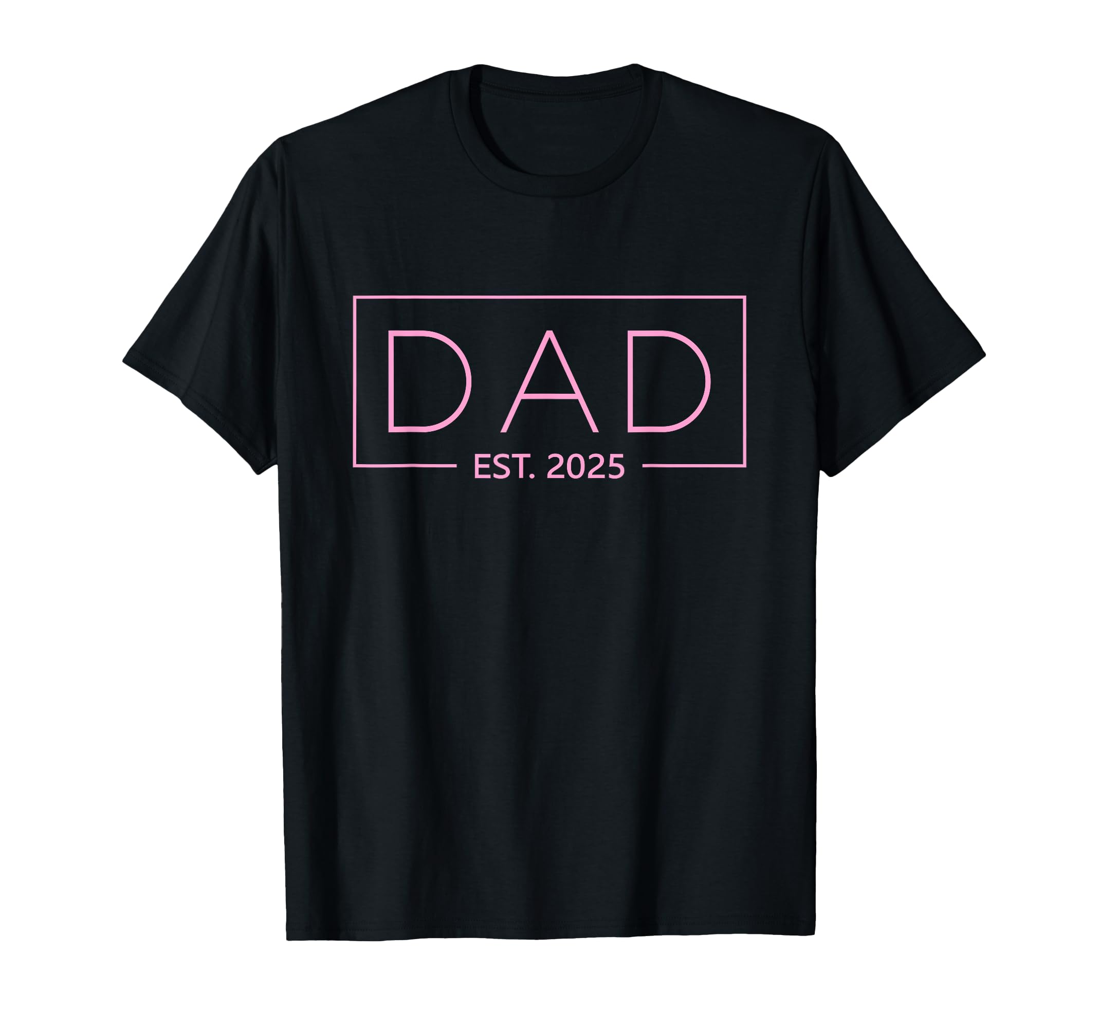 Dad Est 2025 Father 2025 Dad 2025 T-Shirt - Unique Graphic Men Women - T-Shirt, Sweatshirt, Hoodie