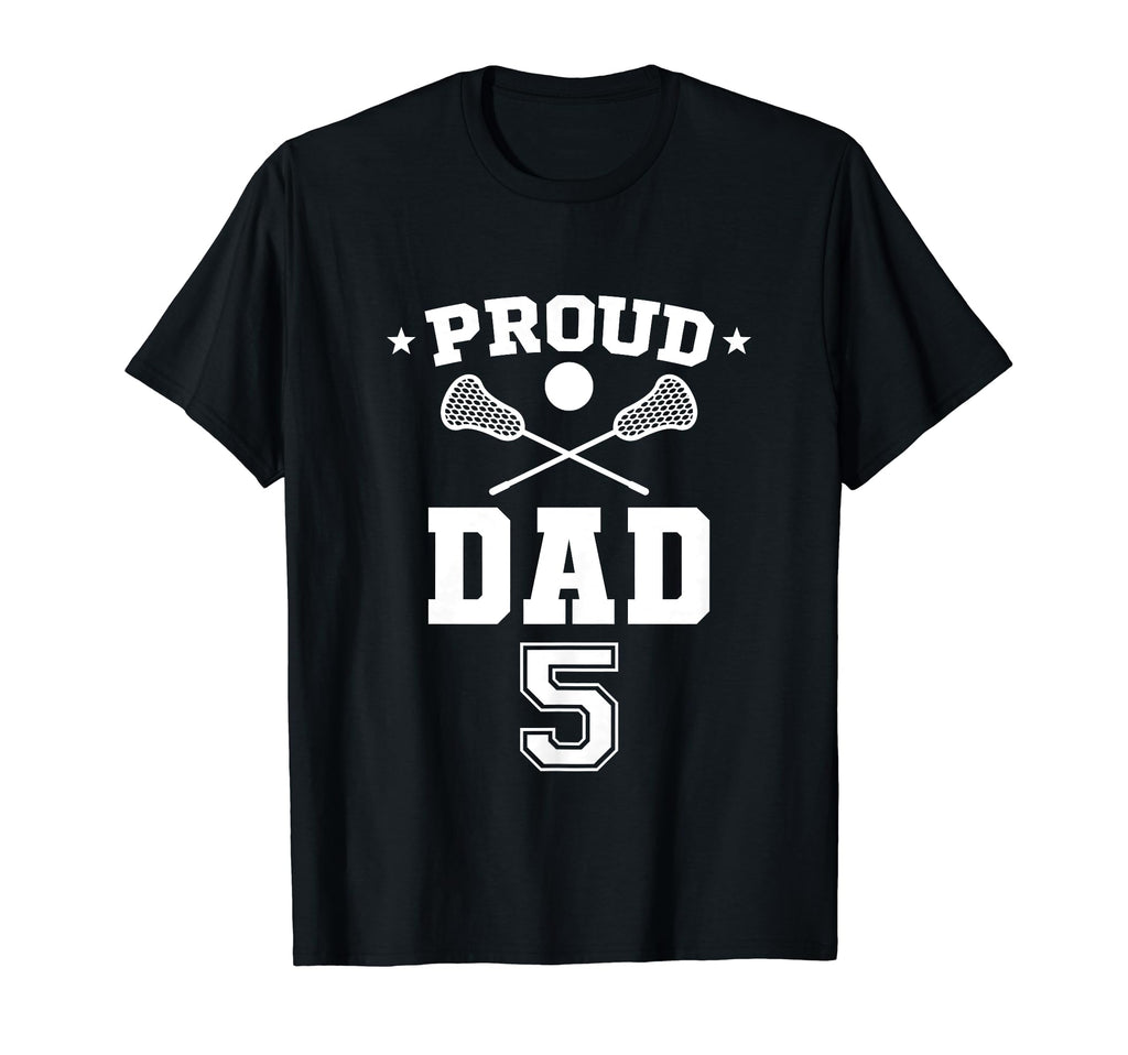 Proud Lacrosse Dad Number 5 T-Shirt - Novelty Apparel for Adults - T-Shirt, Sweatshirt, Hoodie