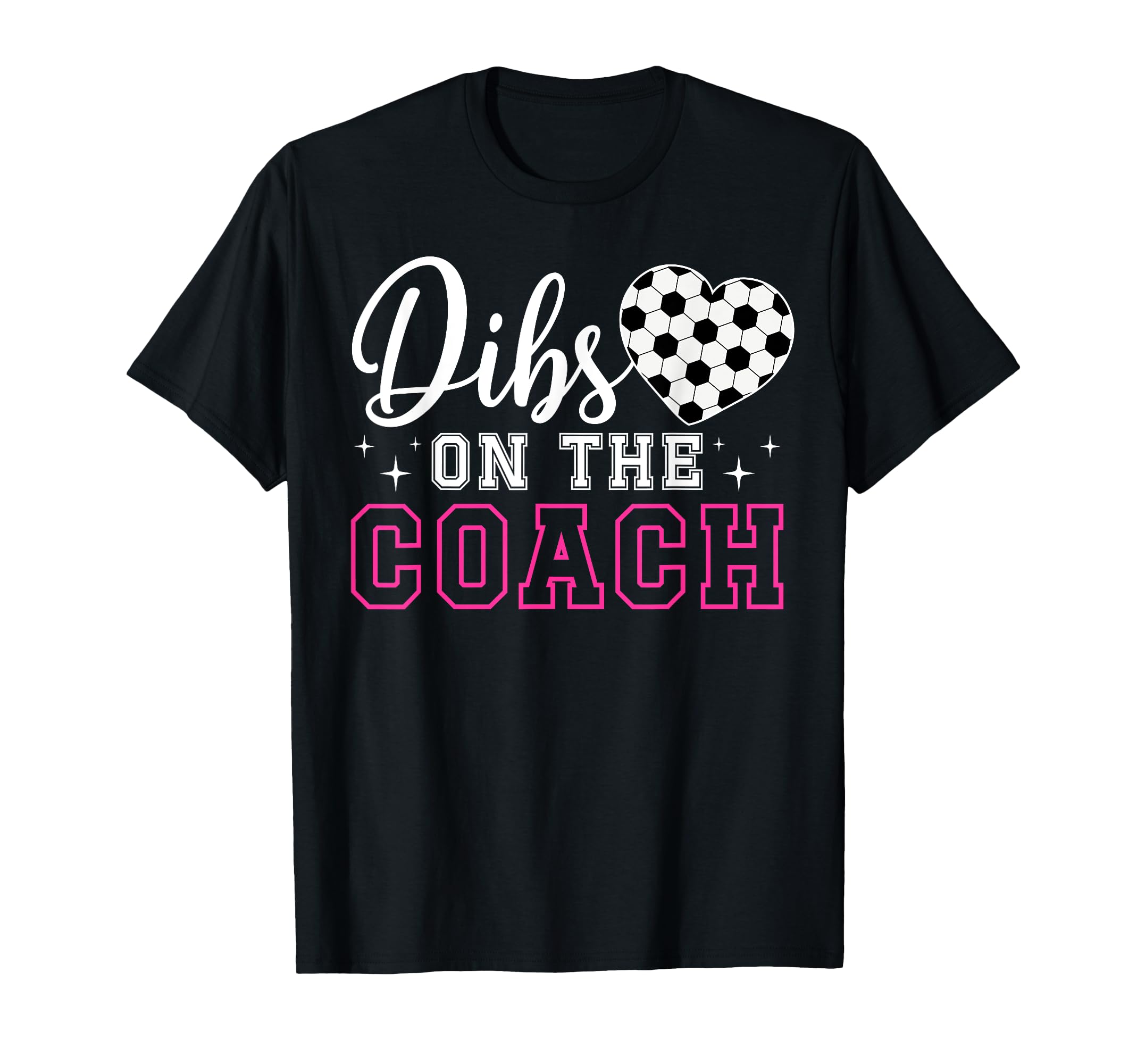 Dibs Coach Soccer Coach Wife Soccer Coach T-Shirt - Minimalist Print Unisex - T-Shirt, Sweatshirt, Hoodie