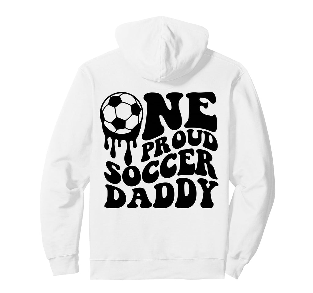 Proud Soccer Daddy Soccer Ball Drip Hoodie - Aesthetic Graphic Men Women - T-Shirt, Sweatshirt, Hoodie