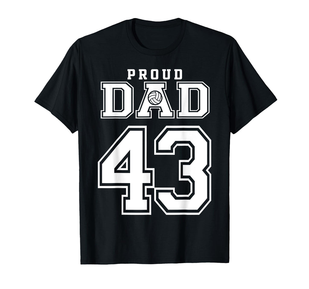 Custom Proud Volleyball Dad Number 43 T-Shirt - Fun Novelty Design Unisex - T-Shirt, Sweatshirt, Hoodie