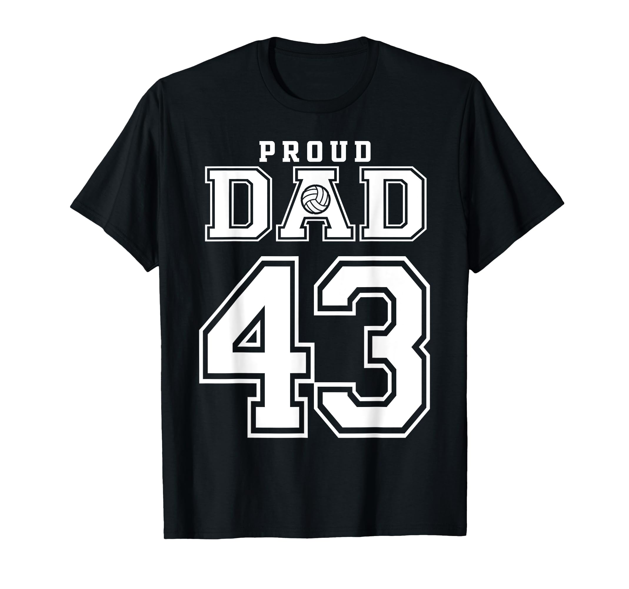 Custom Proud Volleyball Dad Number 43 T-Shirt - Fun Novelty Design Unisex - T-Shirt, Sweatshirt, Hoodie