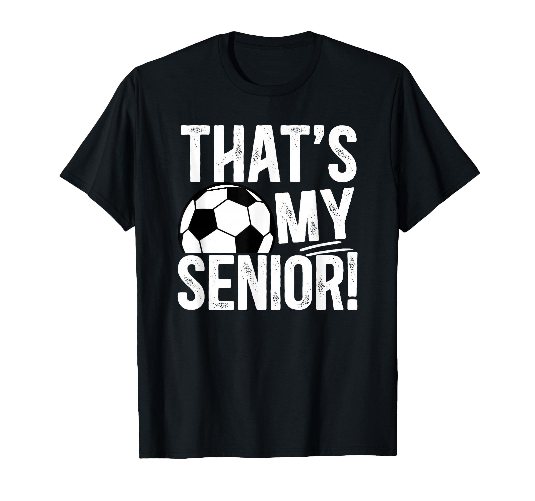 Thats My Soccer Senior Dad Soccer Senior T-Shirt - Custom Art Print Unisex - T-Shirt, Sweatshirt, Hoodie