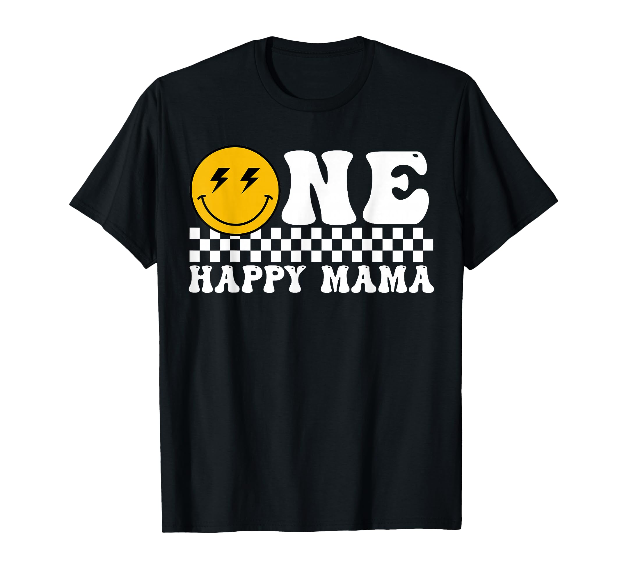 Happy Mama 1St Birthday Family T-Shirt - Fun Novelty Design Unisex - T-Shirt, Sweatshirt, Hoodie