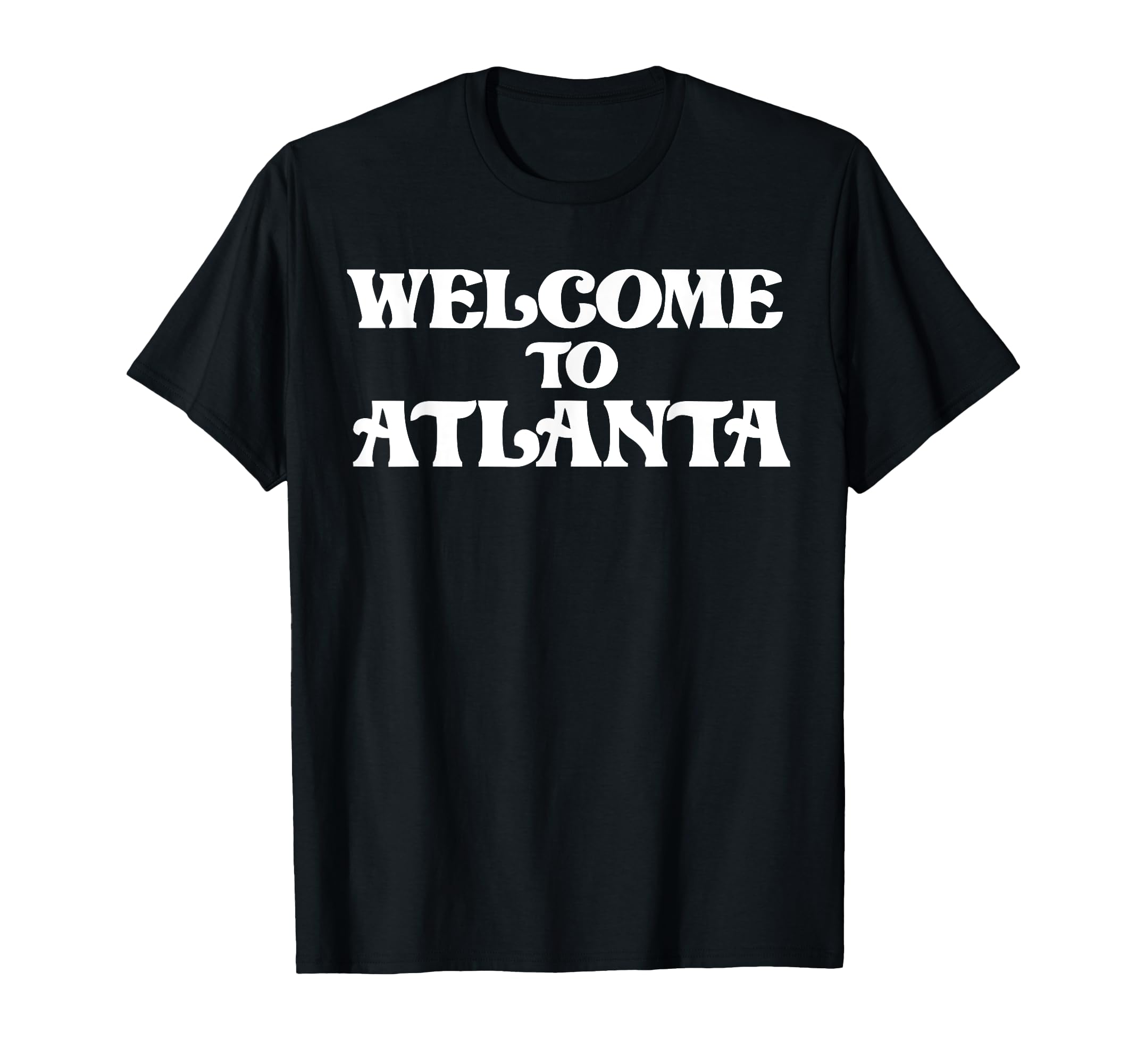Welcome To Atlanta T-Shirt - Aesthetic Graphic Men Women - T-Shirt, Sweatshirt, Hoodie