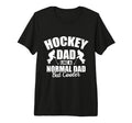 Hockey Dad Like Normal Dad But Way T-Shirt - Fun Novelty Design Unisex - T-Shirt, Sweatshirt, Hoodie