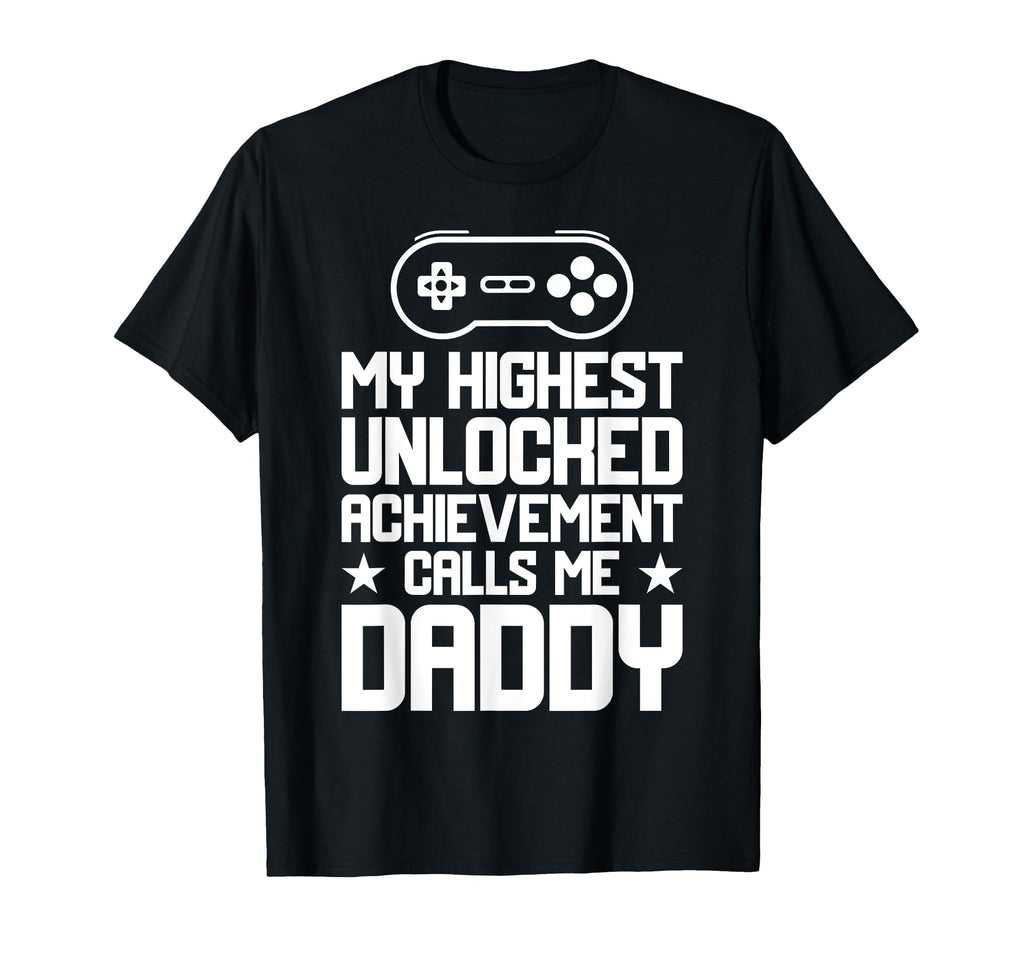My Highest Unlocked Achievement Fathers T-Shirt - Minimalist Print Unisex - T-Shirt, Sweatshirt, Hoodie