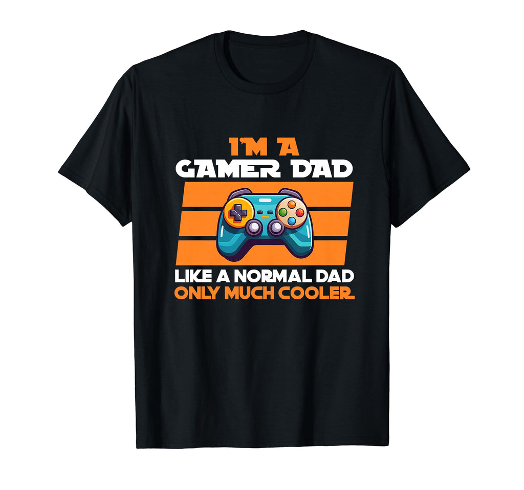Gaming Daddy Im Gamer Dad Like T-Shirt - Streetwear Style for Adults - T-Shirt, Sweatshirt, Hoodie