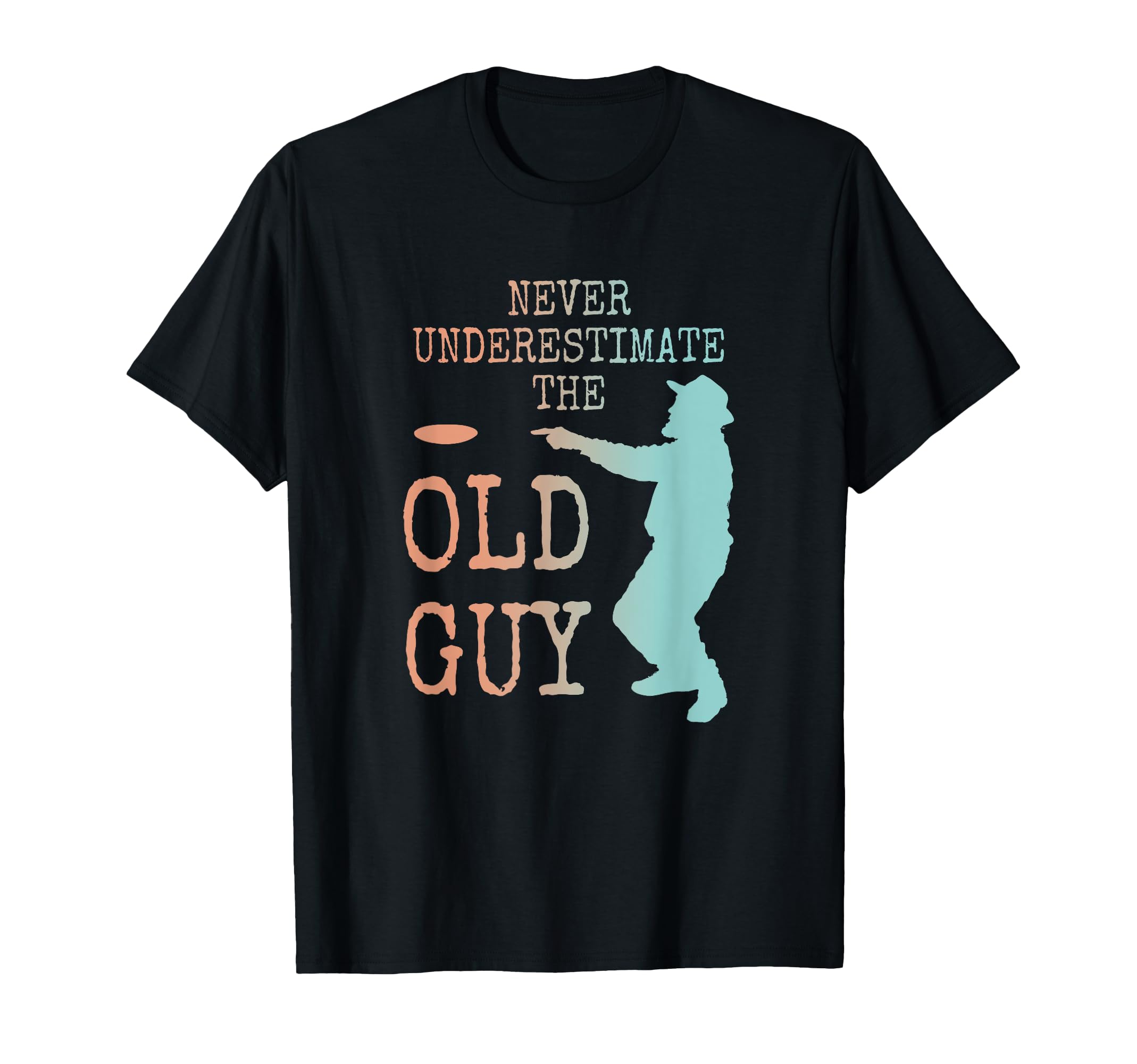 Disc Golf Dad Grandpa Never Underestimate T-Shirt - Trendy Graphic Unisex - T-Shirt, Sweatshirt, Hoodie