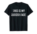 This Is My Soccer Face Funny Soccer T-Shirt - Aesthetic Graphic Unisex - T-Shirt, Sweatshirt, Hoodie