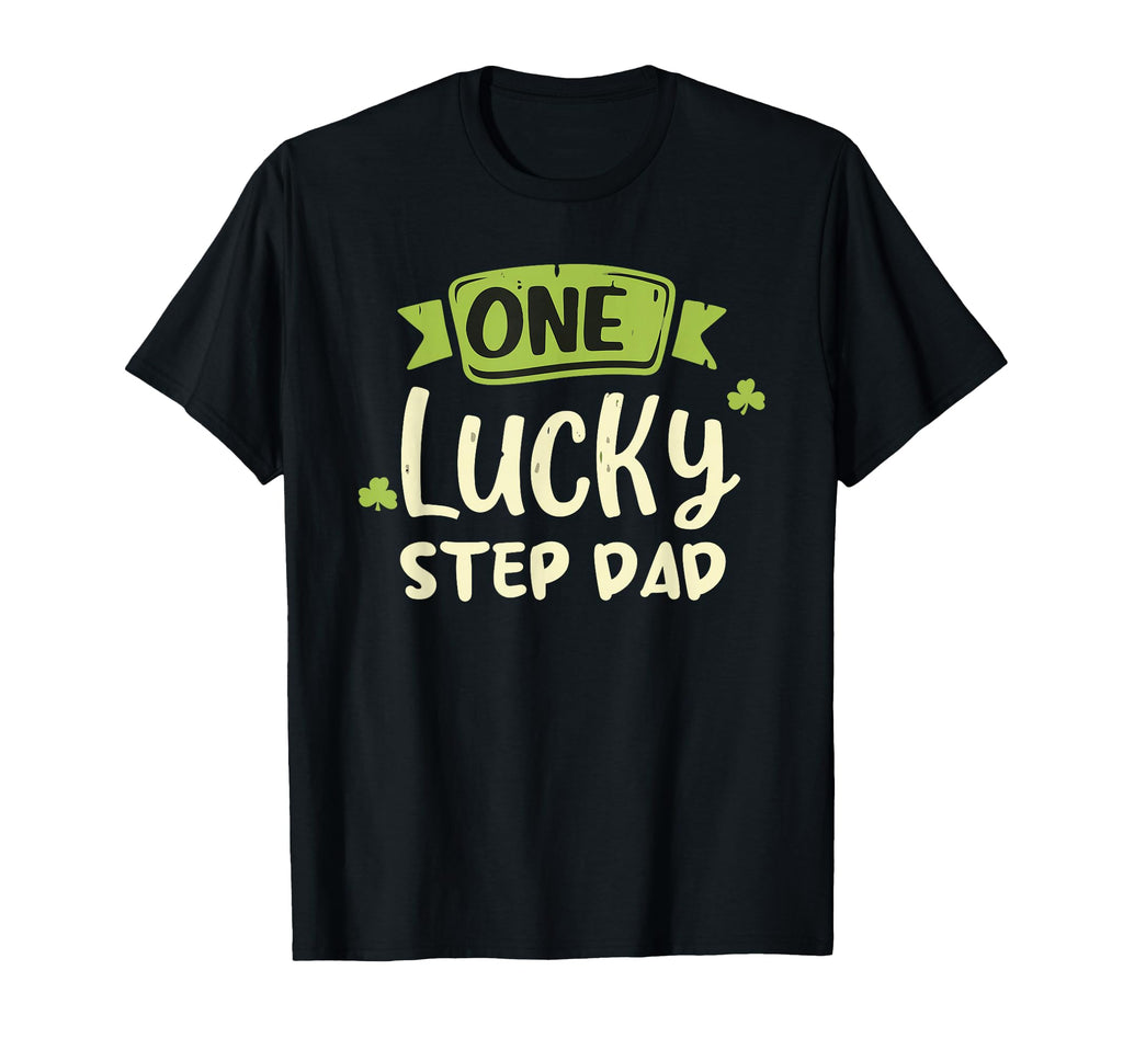 One Lucky Step Dad St Patricks Day T-Shirt - Fun Novelty Design Unisex - T-Shirt, Sweatshirt, Hoodie