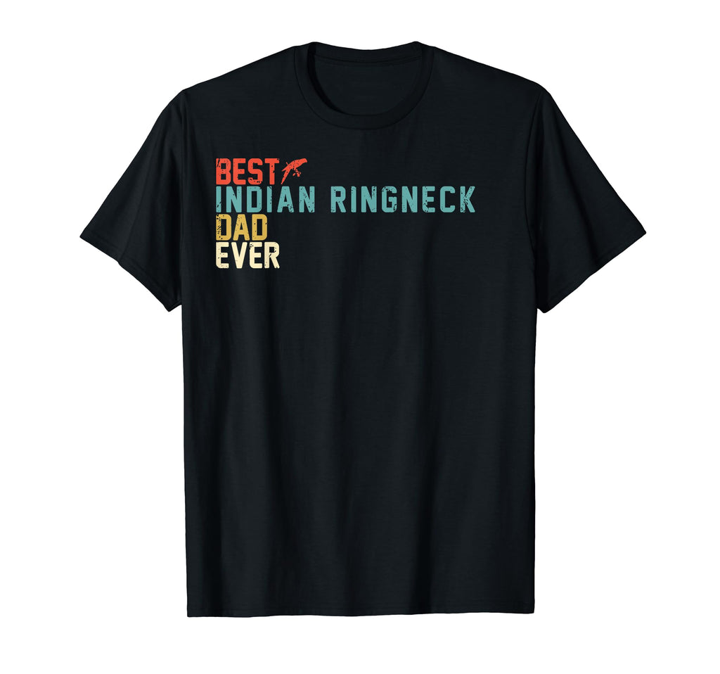 Best Indian Ringneck Dad Ever T-Shirt - Aesthetic Graphic Unisex - T-Shirt, Sweatshirt, Hoodie