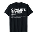 Soccer Goalies Sister Definition T-Shirt - Trendy Graphic Unisex - T-Shirt, Sweatshirt, Hoodie