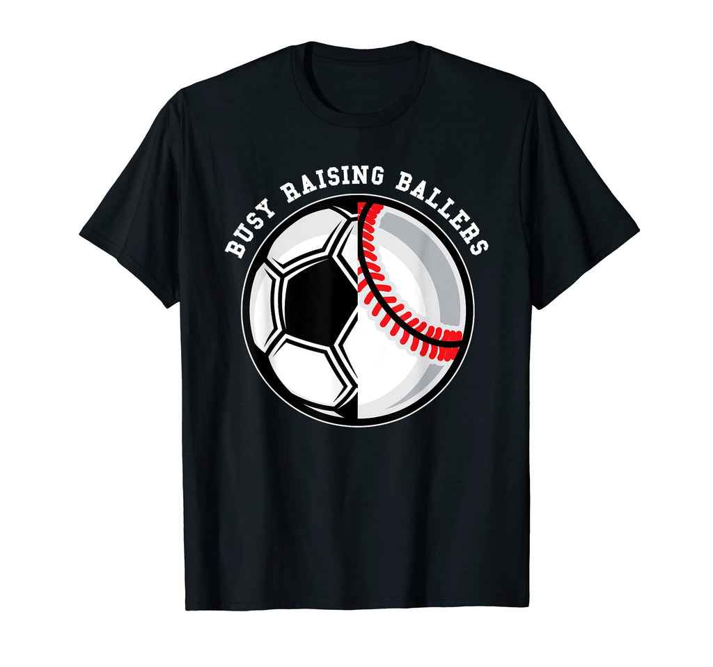 Busy Raising Ballers Ball Dad T-Shirt - Novelty Apparel Unisex - T-Shirt, Sweatshirt, Hoodie