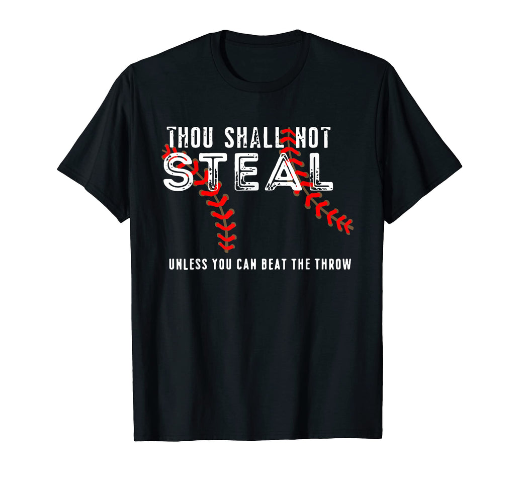 Thou Shall Not Steal Baseball Dad T-Shirt - Casual Everyday Wear Unisex - T-Shirt, Sweatshirt, Hoodie