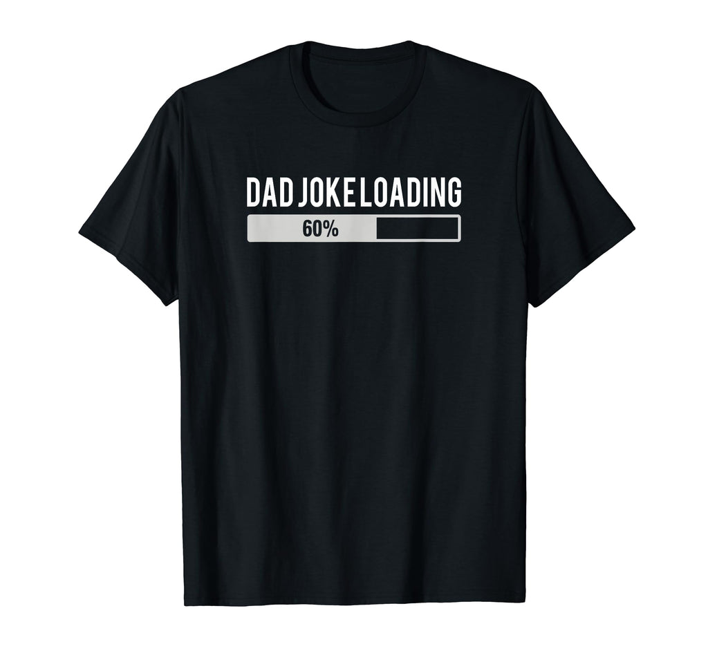 Mens Great Dad Gag Gifts Dad Joke T-Shirt - Aesthetic Graphic Men Women - T-Shirt, Sweatshirt, Hoodie