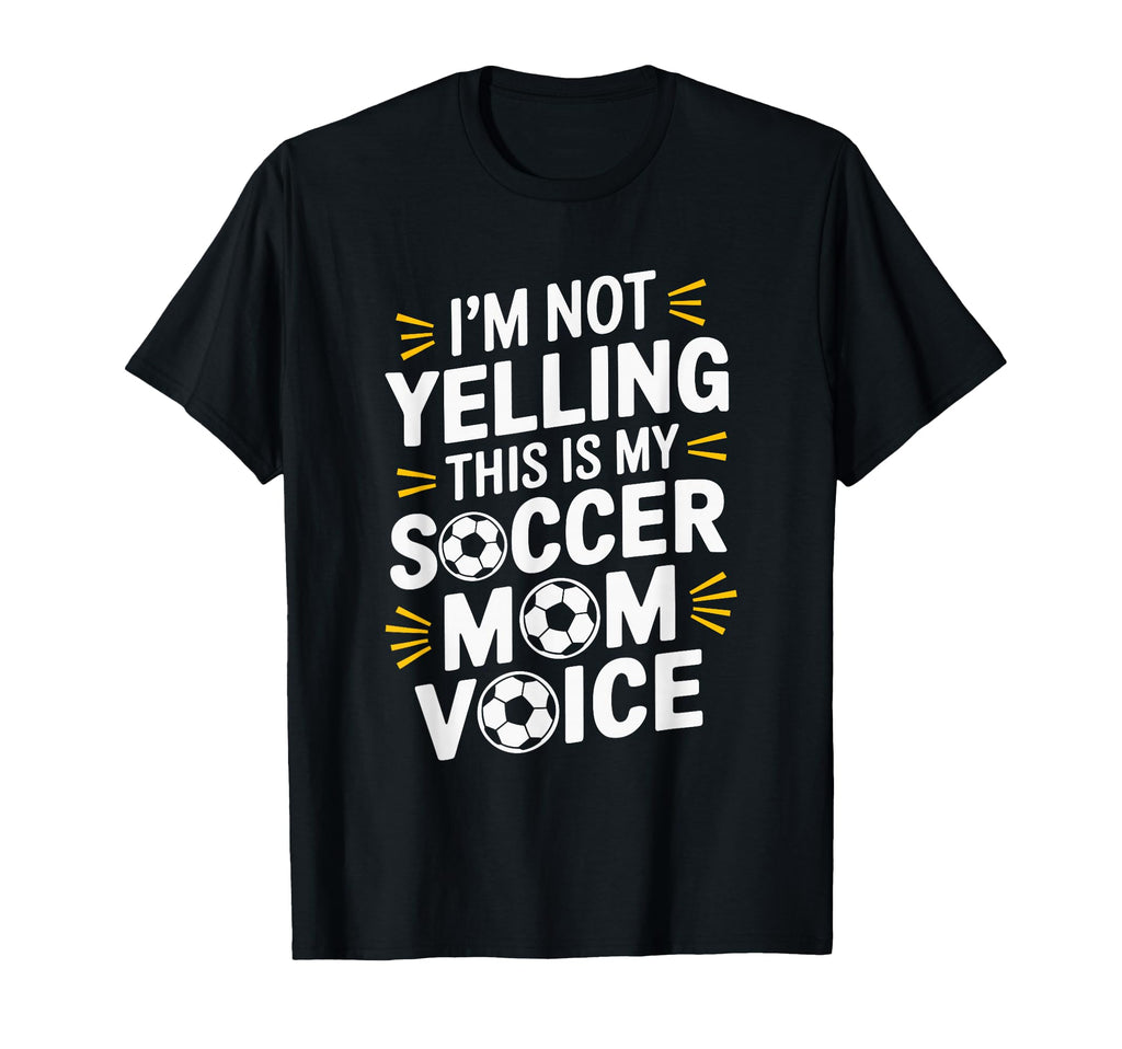 This Is My Soccer Mom Voice T-Shirt - Casual Everyday Wear for Adults - T-Shirt, Sweatshirt, Hoodie