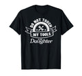 Do Not Touch My Tools Daughter T-Shirt - Novelty Apparel for Adults - T-Shirt, Sweatshirt, Hoodie