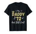 My Daddy Is 72 And Still Happy 72Nd T-Shirt - Aesthetic Graphic Unisex - T-Shirt, Sweatshirt, Hoodie