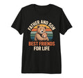 Father Son Bear Best Friends Life Dad T-Shirt - Novelty Apparel Men Women - T-Shirt, Sweatshirt, Hoodie