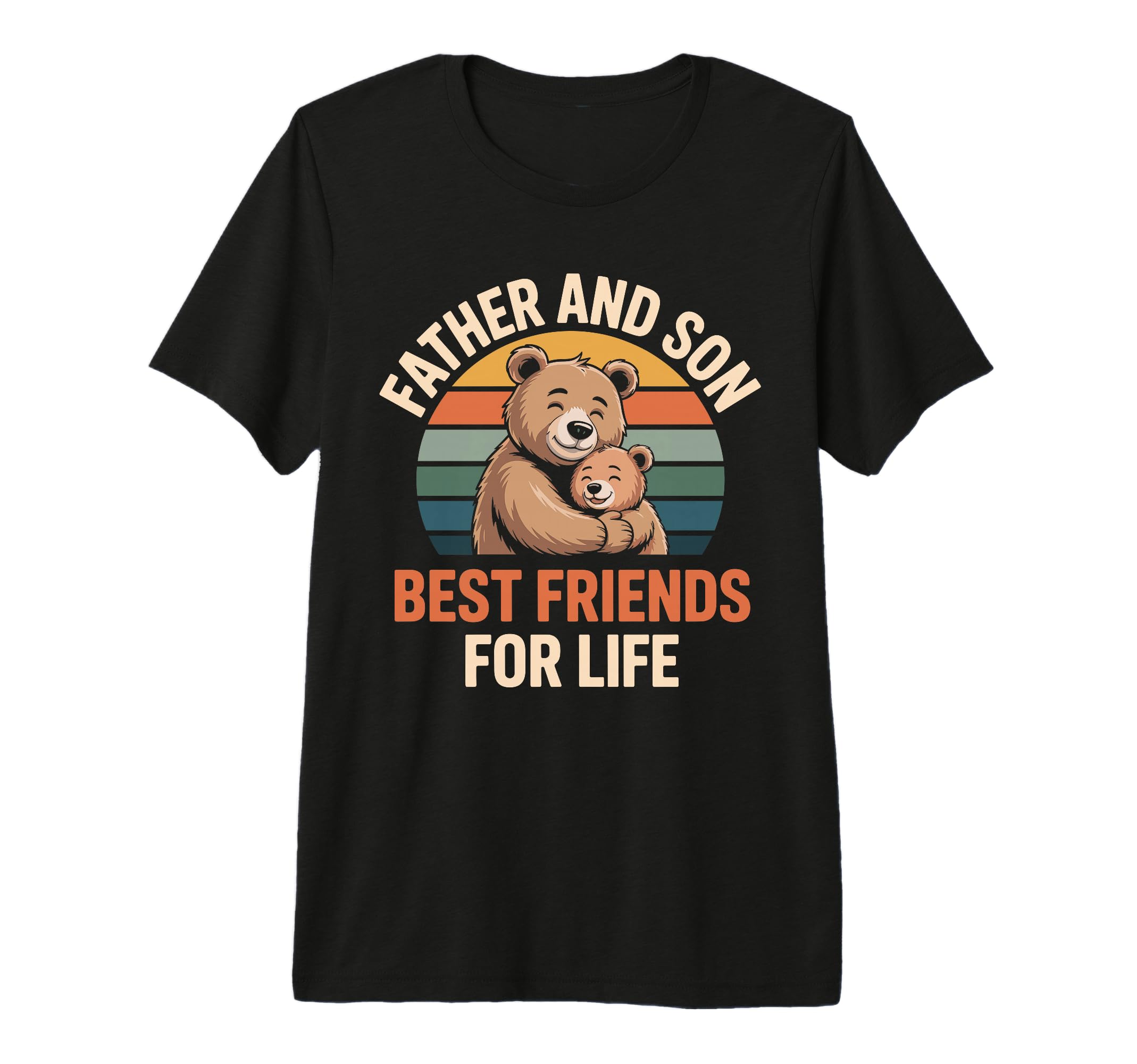 Father Son Bear Best Friends Life Dad T-Shirt - Novelty Apparel Men Women - T-Shirt, Sweatshirt, Hoodie