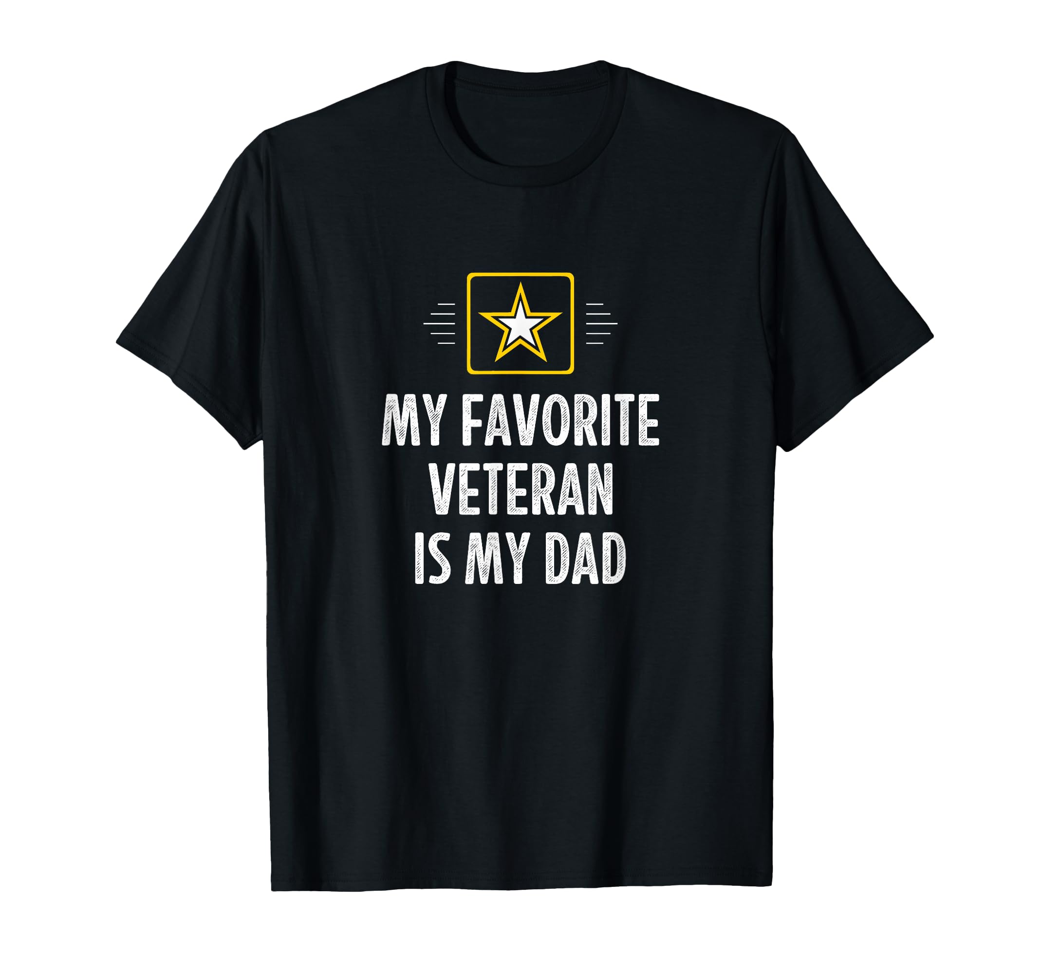 My Favorite Veteran Is My Dad T-Shirt - Casual Everyday Wear Men Women - T-Shirt, Sweatshirt, Hoodie