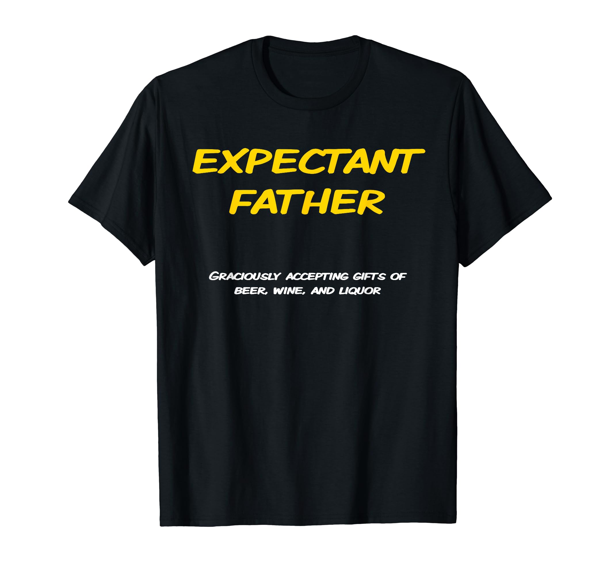 Funny Expectant Father Dad To Be T-Shirt - Casual Everyday Wear for Adults - T-Shirt, Sweatshirt, Hoodie