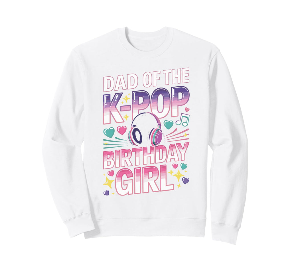 Kpop Outifit Korean Pop Dad K Sweatshirt - Casual Everyday Wear for Adults - T-Shirt, Sweatshirt, Hoodie