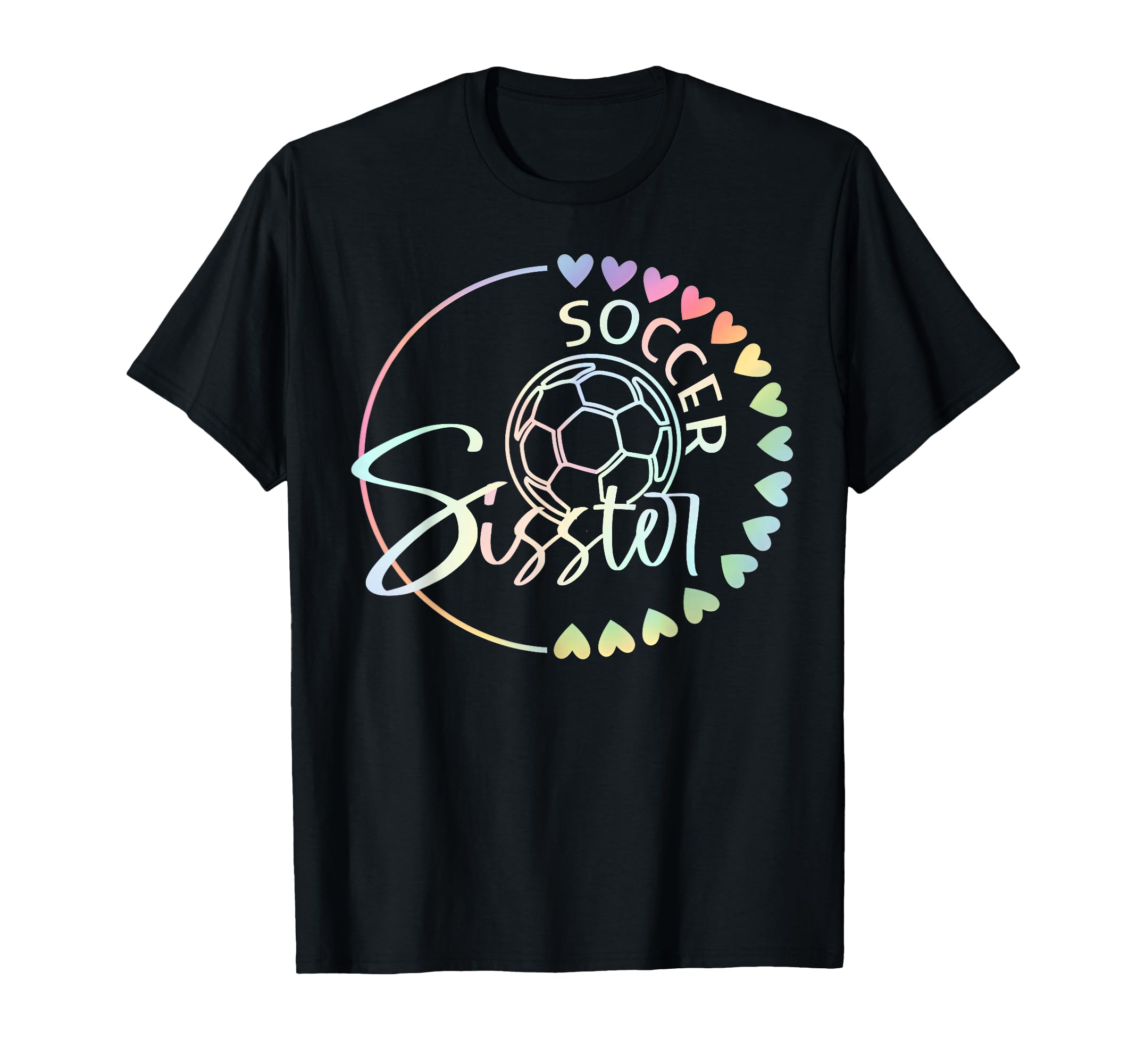 Soccer Sister Tie Dye Heart T-Shirt - Casual Everyday Wear for Adults - T-Shirt, Sweatshirt, Hoodie