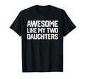 Awesome Like My Daughter Funny Fathers T-Shirt - Aesthetic Graphic Unisex - T-Shirt, Sweatshirt, Hoodie