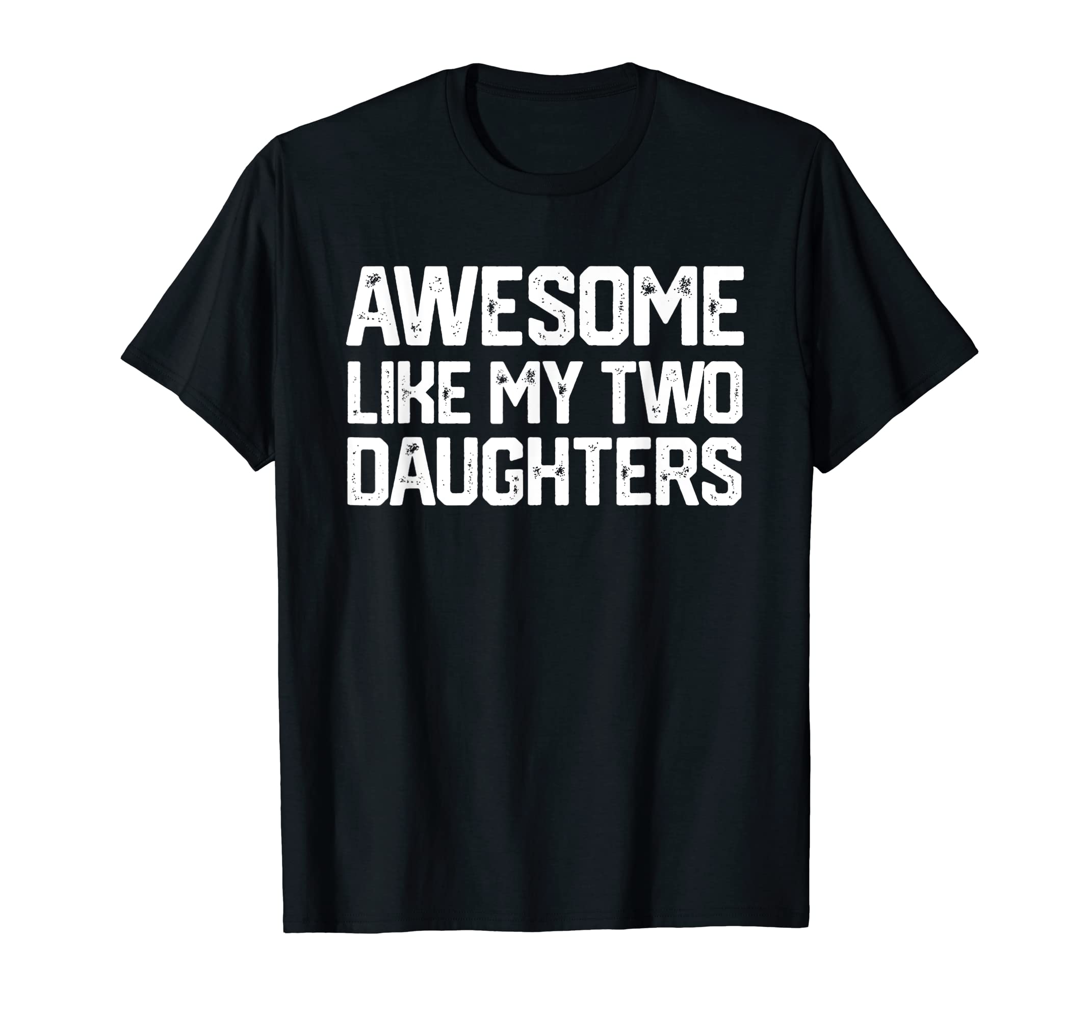 Awesome Like My Daughter Funny Fathers T-Shirt - Aesthetic Graphic Unisex - T-Shirt, Sweatshirt, Hoodie
