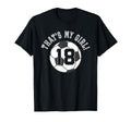 Thats My 18 Soccer Ball Player Coach Mom T-Shirt - Trendy Graphic Unisex - T-Shirt, Sweatshirt, Hoodie