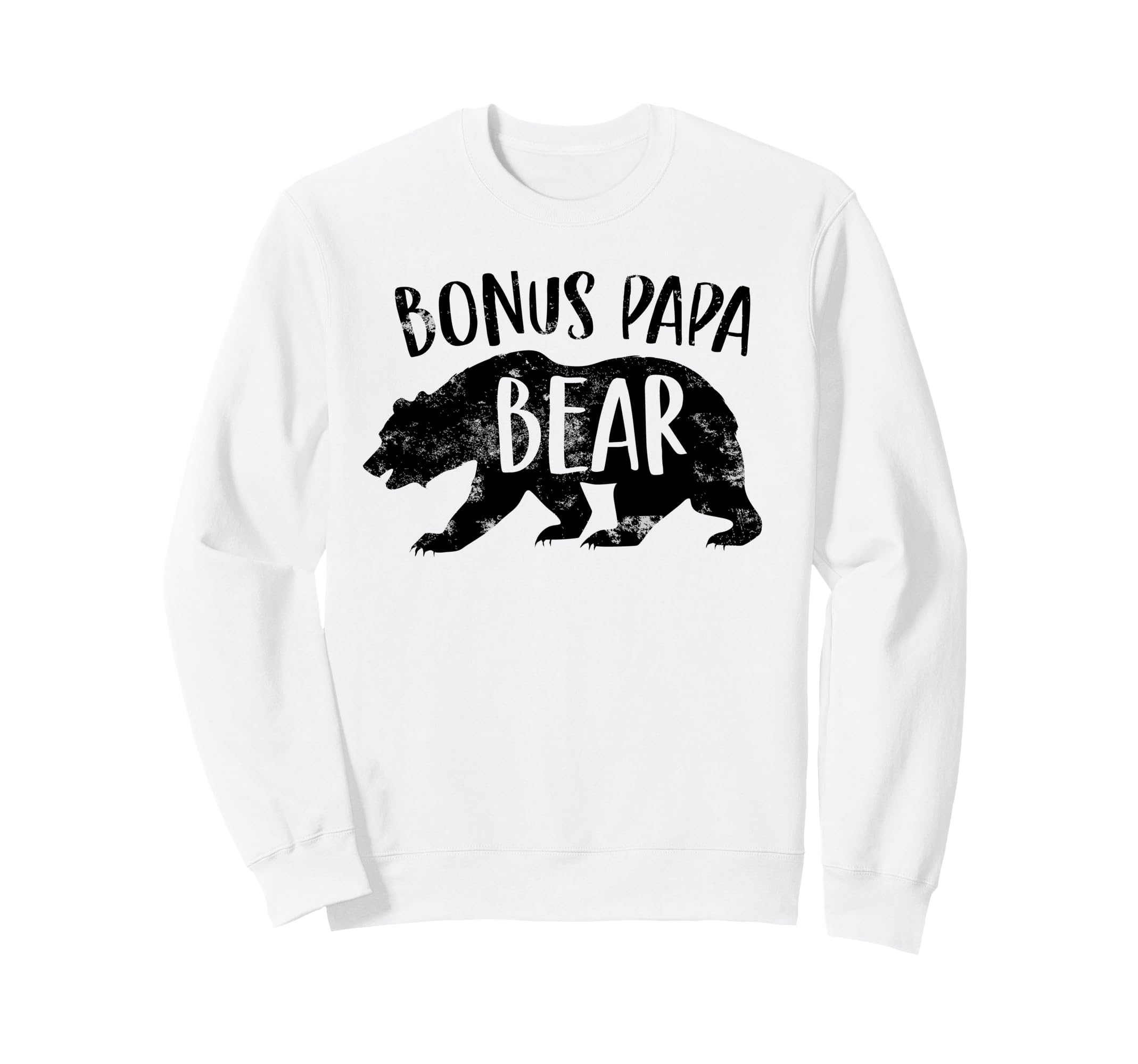 Bonus Papa Bear Stepdad Best Dad Sweatshirt - Casual Everyday Wear Unisex - T-Shirt, Sweatshirt, Hoodie