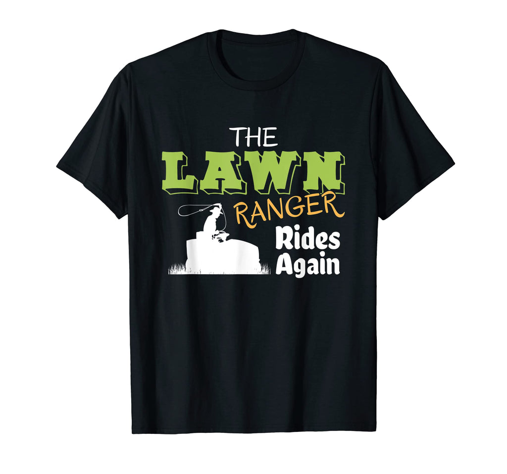 Lawn Ranger Rides Again Mowing Mow T-Shirt - Graphic Print Unisex - T-Shirt, Sweatshirt, Hoodie