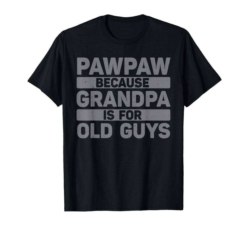 Pawpaw Grandpa From Grandkids T-Shirt - Streetwear Style for Adults - T-Shirt, Sweatshirt, Hoodie