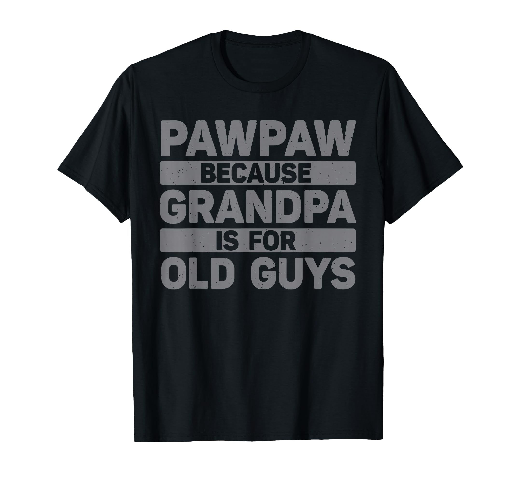 Pawpaw Grandpa From Grandkids T-Shirt - Streetwear Style for Adults - T-Shirt, Sweatshirt, Hoodie