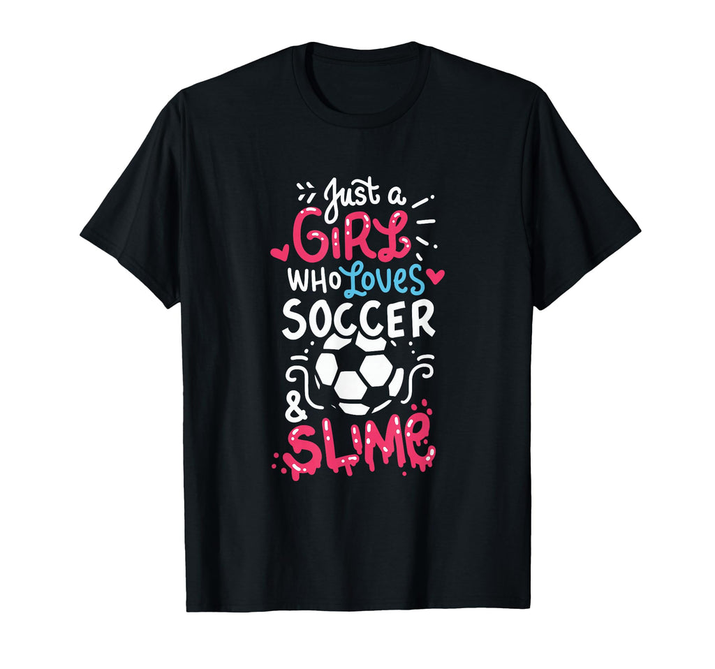 Just Who Loves Soccer And Slime T-Shirt - Aesthetic Graphic for Adults - T-Shirt, Sweatshirt, Hoodie