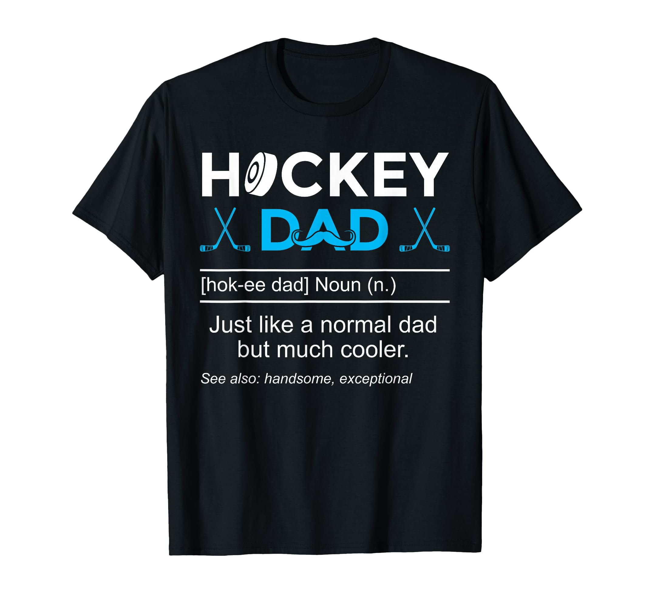 Hockey Dad Definition Funny T-Shirt - Trendy Graphic Men Women - T-Shirt, Sweatshirt, Hoodie