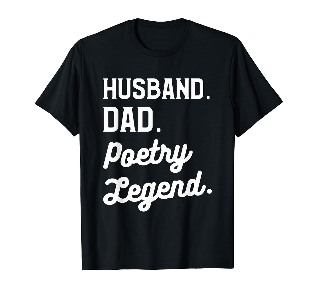 Husband Dad Poetry Legend Poet Poem T-Shirt - Streetwear Style for Adults - T-Shirt, Sweatshirt, Hoodie