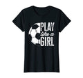 Soccer Player Funny Play Like T-Shirt - Casual Everyday Wear for Adults - T-Shirt, Sweatshirt, Hoodie