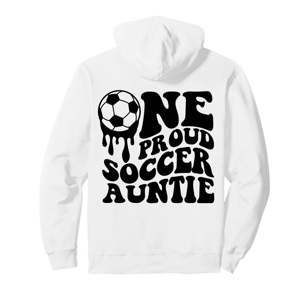 Proud Soccer Auntie Soccer Ball Drip Hoodie - Casual Everyday Wear Unisex - T-Shirt, Sweatshirt, Hoodie