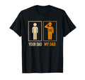Your Dad My Dad Military Tribute T-Shirt - Streetwear Style for Adults - T-Shirt, Sweatshirt, Hoodie