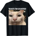 Wait I'm Goated Cat Silly Funny Meme Men Women - Adult & Kids T-Shirts, Sweatshirts & Hoodies apparel design preview 1