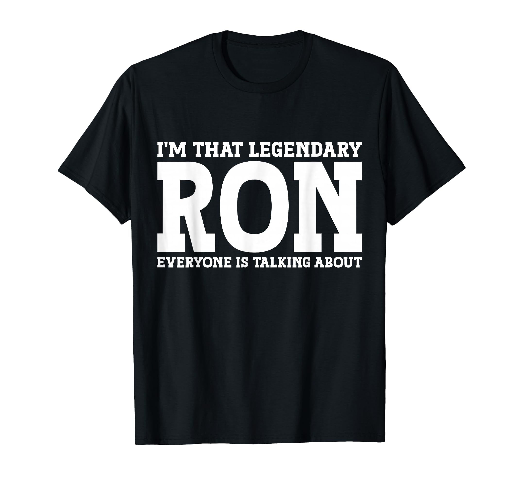 Ron Personal Name First Name Funny T-Shirt - Custom Art Print for Adults - T-Shirt, Sweatshirt, Hoodie