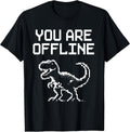 You Are Offline T-Rex Pixel Art No Internet - Adult & Kids T-Shirts, Sweatshirts & Hoodies apparel design preview 1