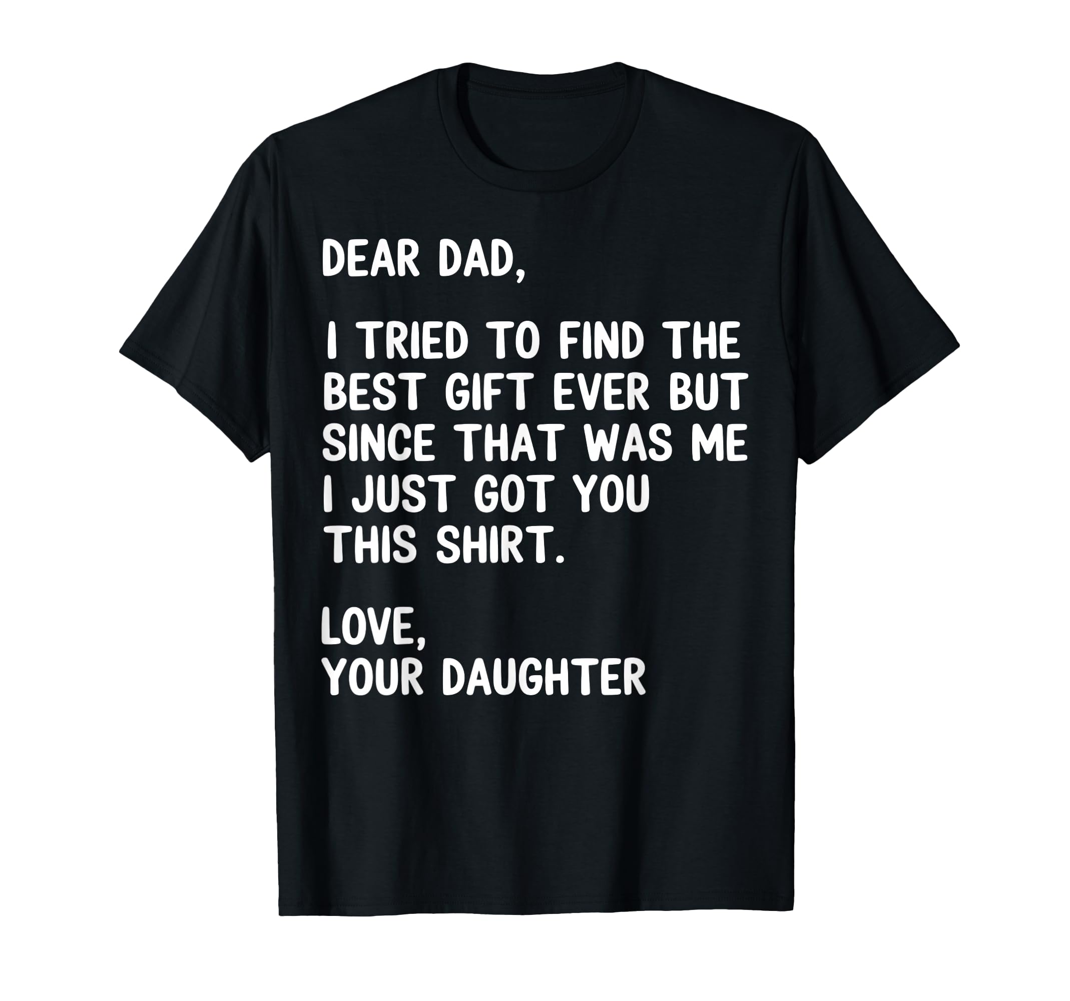 Dear Dad Funny Joke From Daughter T-Shirt - Aesthetic Graphic Men Women - T-Shirt, Sweatshirt, Hoodie