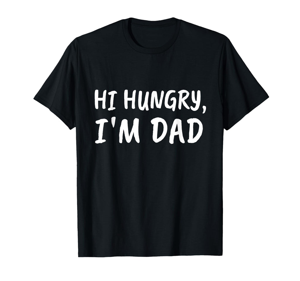 Hi Hungry Im Dad Funny Dad Jokes T-Shirt - Minimalist Print for Adults - T-Shirt, Sweatshirt, Hoodie