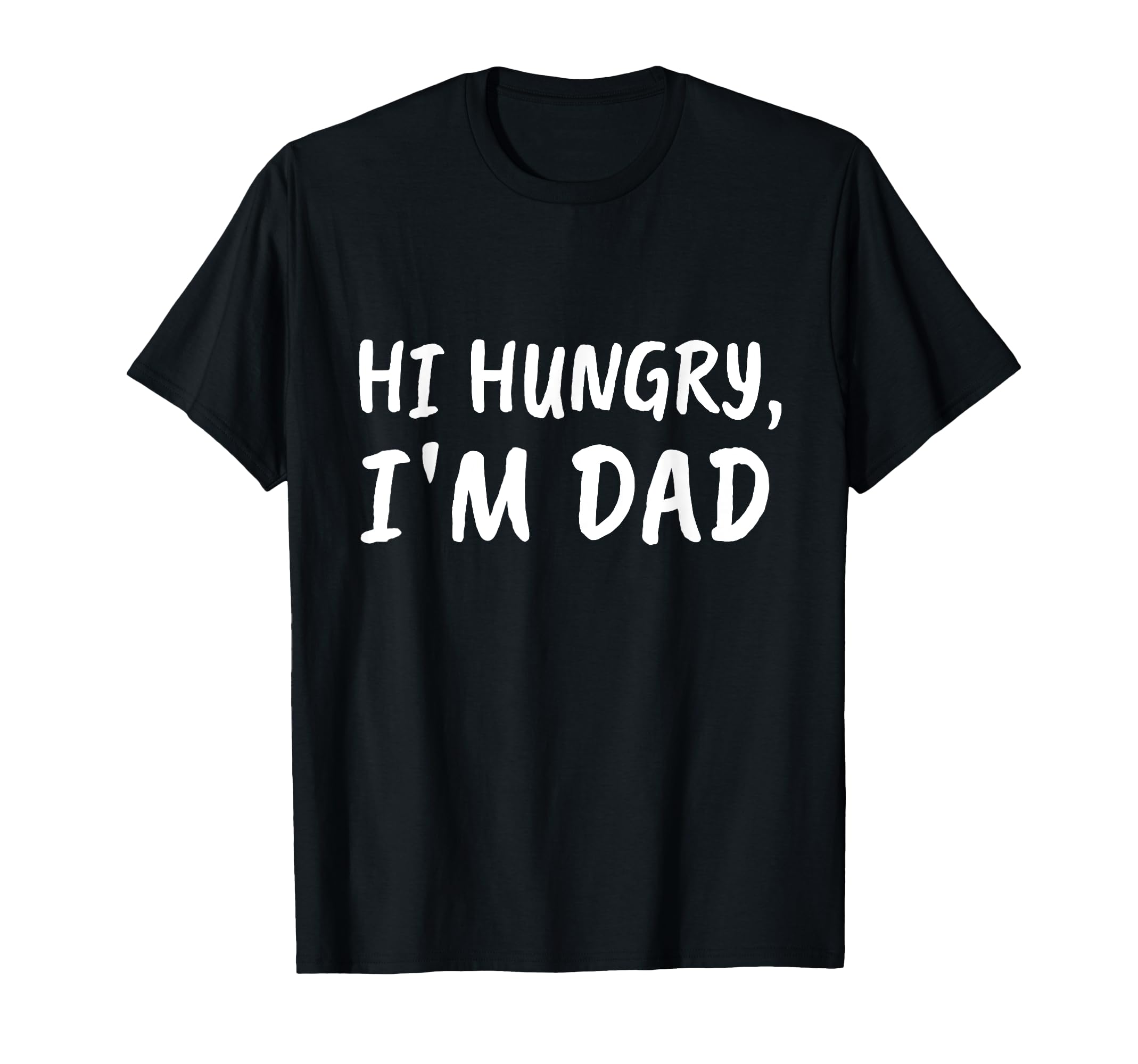 Hi Hungry Im Dad Funny Dad Jokes T-Shirt - Minimalist Print for Adults - T-Shirt, Sweatshirt, Hoodie